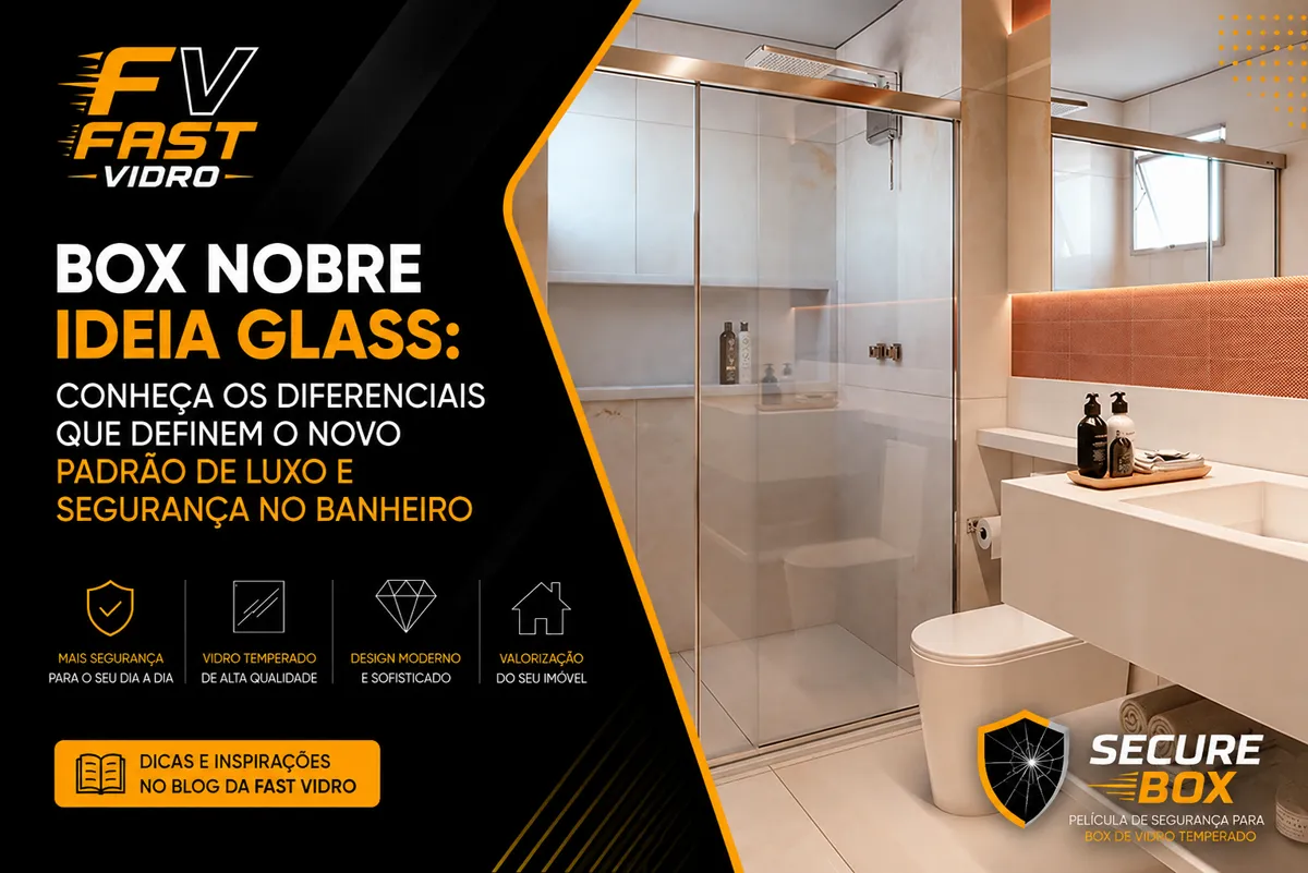 Box Nobre Ideia Glass: Conheça os Diferenciais que Definem o Novo Padrão de Luxo e Segurança no Banheiro